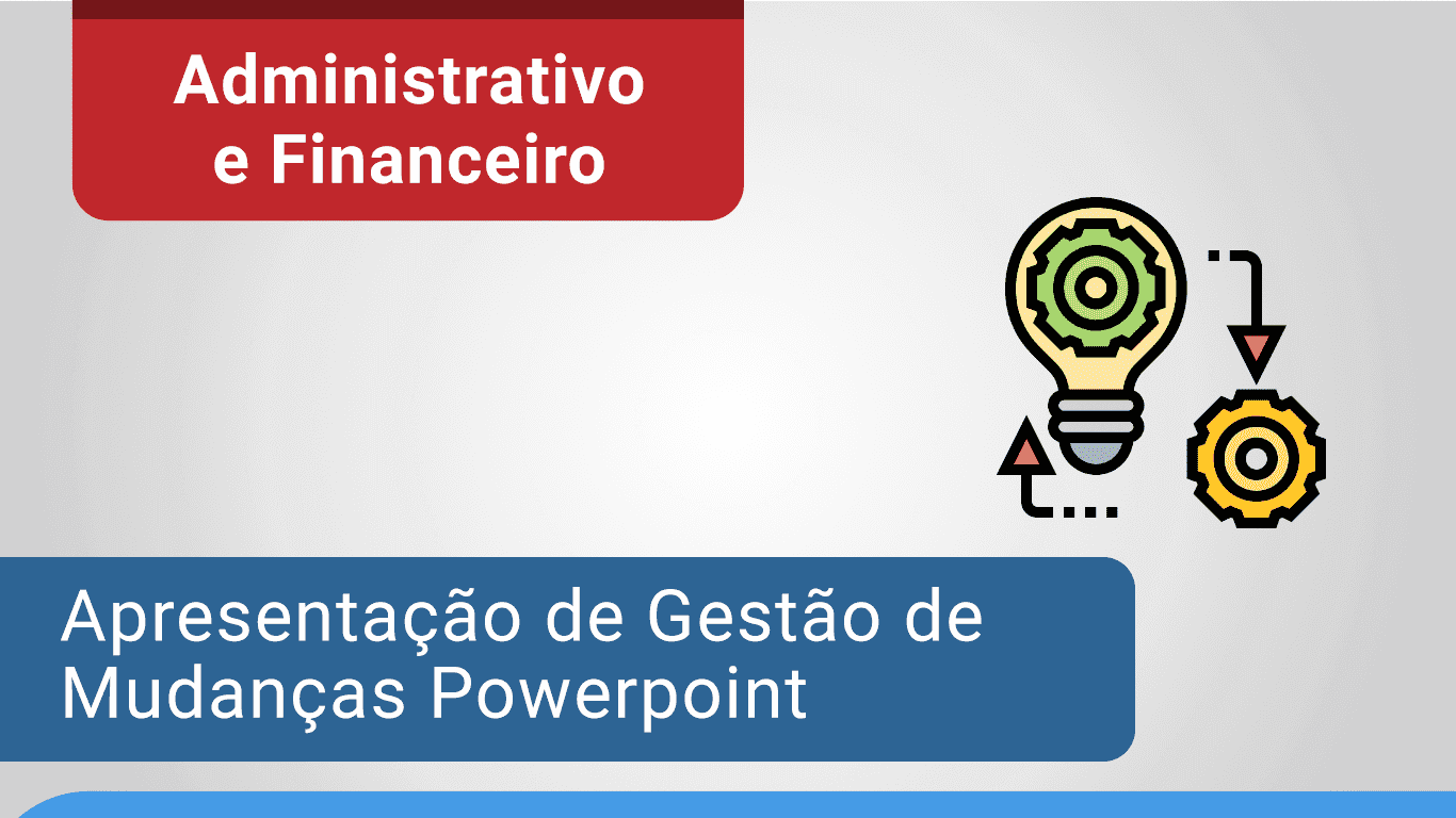 Apresentação Gestão de Mudanças em Powerpoint