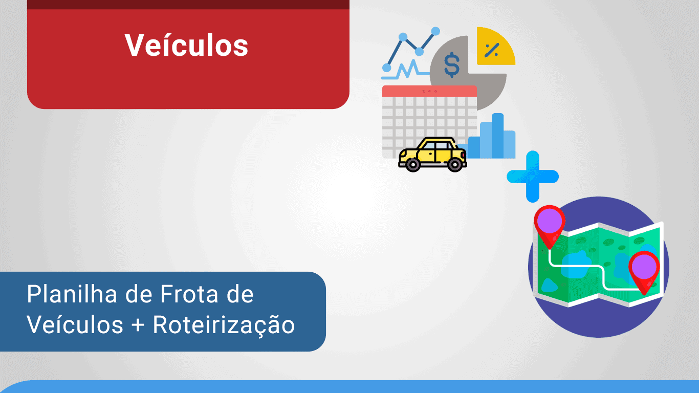 Planilha de Controle de Frota + Planilha de Roteirização